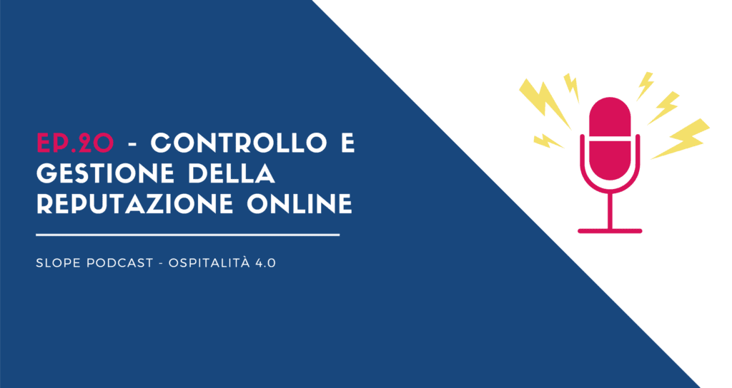 Ep.20 Controllo e gestione della reputazione online Slope e Customer Alliance