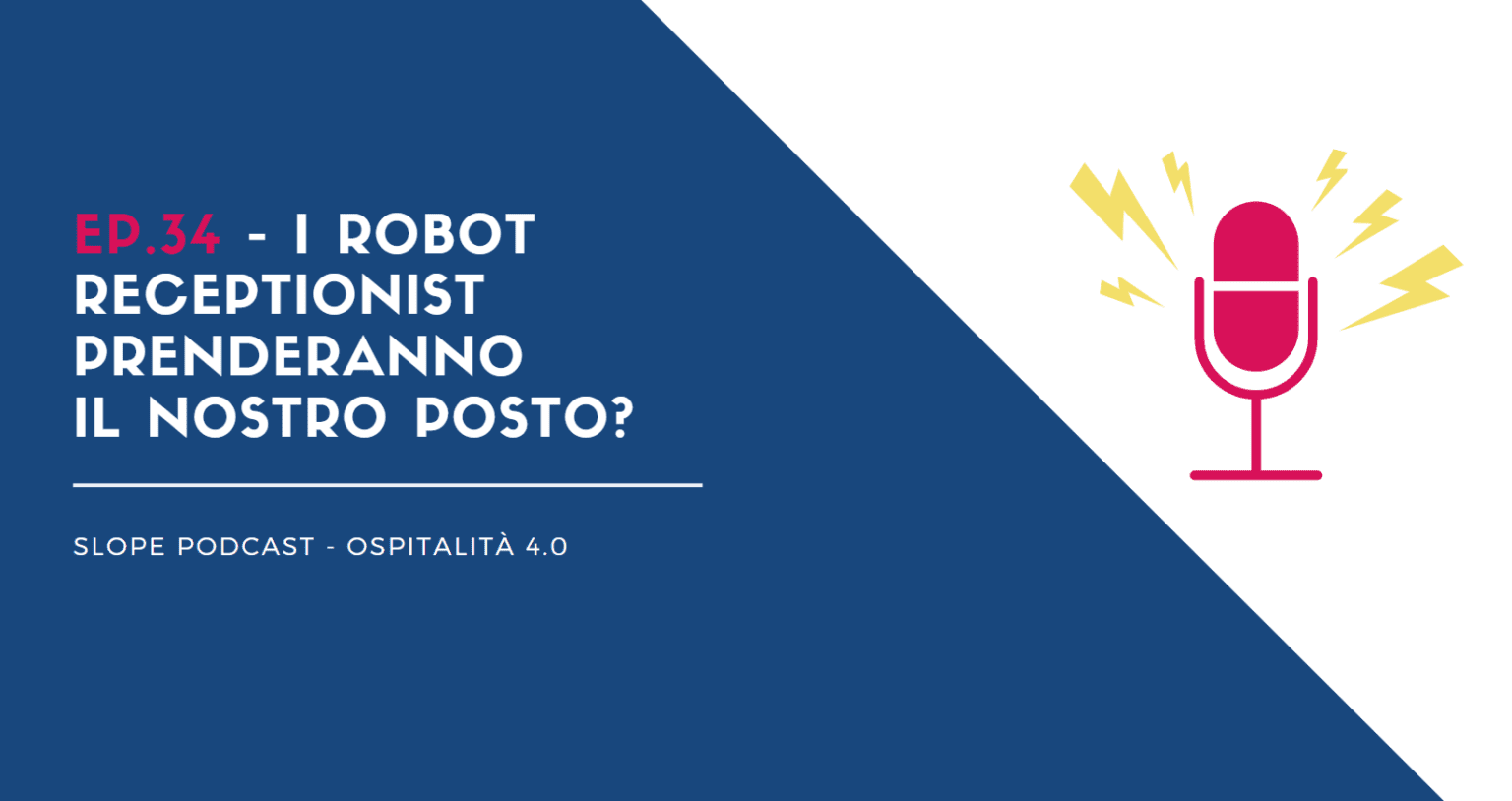 Robot Receptionist Podcast Ospitalità 4.0 Slope